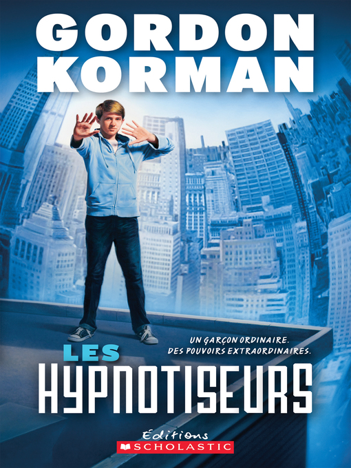 Title details for Les hypnotiseurs by Gordon Korman - Wait list